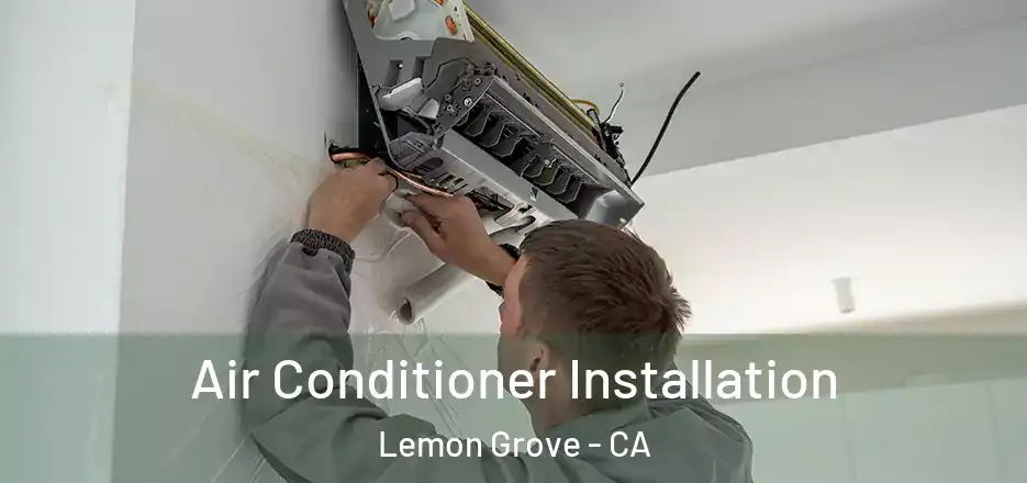 Air Conditioner Installation Lemon Grove - CA
