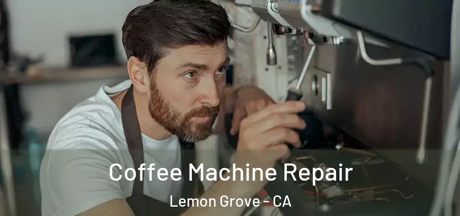 Coffee Machine Repair Lemon Grove - CA