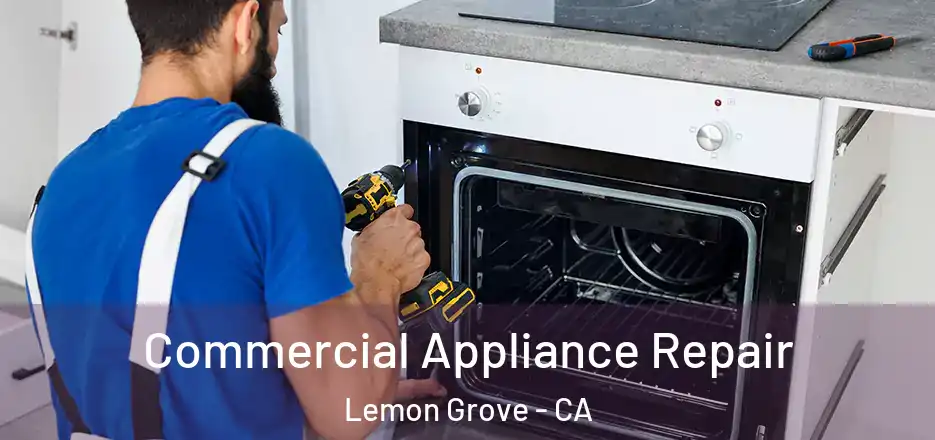 Commercial Appliance Repair Lemon Grove - CA