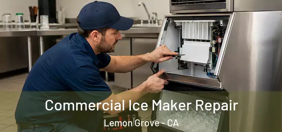 Commercial Ice Maker Repair Lemon Grove - CA