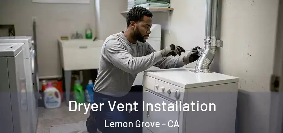 Dryer Vent Installation Lemon Grove - CA