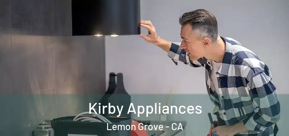 Kirby Appliances Lemon Grove - CA