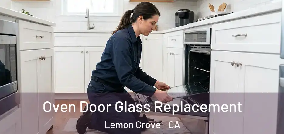Oven Door Glass Replacement Lemon Grove - CA