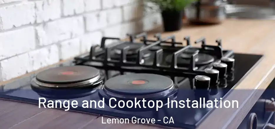 Range and Cooktop Installation Lemon Grove - CA