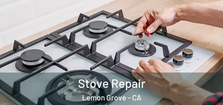  Stove Repair Lemon Grove - CA