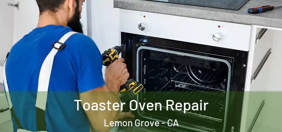 Toaster Oven Repair Lemon Grove - CA