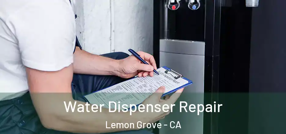 Water Dispenser Repair Lemon Grove - CA